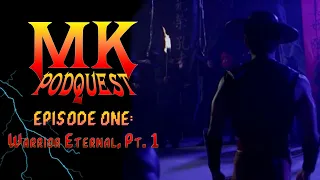MK Podquest Episode 1: Warrior Eternal, Pt. 1