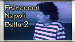 Francesco Napoli - Balla Balla 2   video