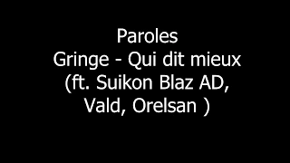 Qui dit mieux -Gringe (ft. Orelsan, Vald, Suikon Blaz AD) - Paroles