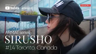 Sirusho - ARMAT series | #14 Toronto, Canada (Season 2)