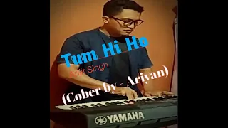 Arijit sing-Tum Hi Ho (Cover by - Ariyan)