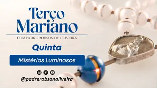 SANTO TERÇO - Mistérios Luminosos - 02.05.2024 - Padre Robson de Oliveira