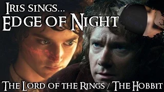 Edge of Night | The Lord of the Rings ♪ The Hobbit【Cover & Lyrics by Iris】