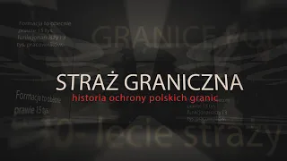 Straż Graniczna – historia ochrony polskich granic