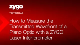 How to Measure the Transmitted Wavefront of a Plano Optic with a ZYGO Laser Interferometer