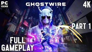 Ghostwire: Tokyo Full Gameplay Walkthrough 4K PC Game No Commentary Part 1