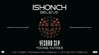 YeSBrO SLY - Ishonch (Believe)