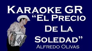 Karaoke - El Precio De La Soledad - (Alfredo Olivas)