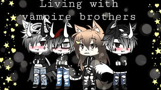 Living with vampire brothers||😱🧛🏻‍♂️