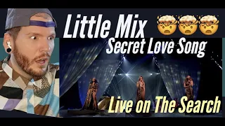 Little Mix SECRET LOVE SONG live performance reaction on THE SEARCH - WAY better than the MV version