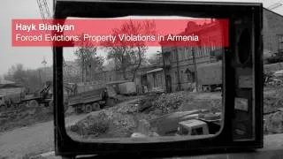 Hayk Bianjyan: Forced Evictions: Property Violations in Armenia