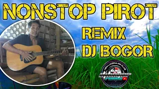 NONSTOP PIROT MUSIC REMIX BY DJ BOGOR