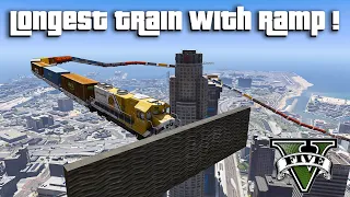 LONGEST TRAIN WITH RAMP IN GTA 5 !