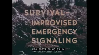 1968 U.S. AIR FORCE SURVIVAL TRAINING FILM  " IMPROVISED EMERGENCY SIGNALING " SEARCH & RESCUE 29674