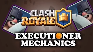 Executioner Mechanics | Using/Countering | Clash Royale