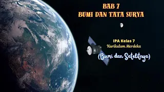 BAB 7 Bumi dan Tata Surya || Bumi dan Satelitnya - IPA Kelas 7 Kurikulum Merdeka