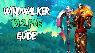 Windwalker Monk PVE Guide (10.2 Dragonflight)