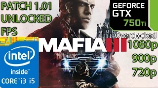 Mafia 3 Patch 1.01 GTX 750 ti - i5 and i3 (Simulated) - 1080p - 900p - 720p - Unlocked FPS