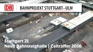 Stuttgart 21: Bau der neuen Bahnsteighalle (Zeitraffer 2016)