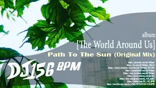 DJ 156 BPM - Path To The Sun (Original Mix)