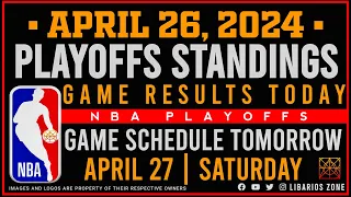 NBA PLAYOFFS STANDINGS TODAY as of APRIL 26, 2024 | GAME RESULTS TODAY | GAMES TOMORROW | APR. 27