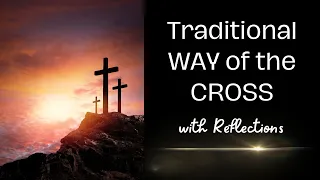 Traditional Way of the Cross (with Reflections)