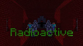 Radioactive - Minecraft Animation