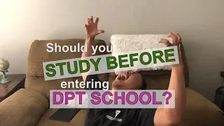 Studying before Doctor of Physical Therapy School?