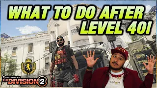 WHAT TO DO AFTER LEVEL 40! - The Division 2