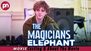 The Magician's Elephant Casting & About The Movie - Premiere Next