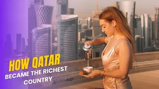 How Qatar became the richest country in the world! |  Qatar's secret to getting rich