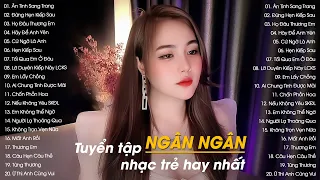 NGÂN NGÂN | Tuyển Tập Những Bài Hát Cover Triệu View Hay Nhất 2023 Của Ngân Ngân | Nhạc Trẻ Mới Nhất