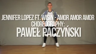 Amor, Amor, Amor - Jennifer Lopez ft.Wisin | ZUMBA FITNESS| Paweł Paczyński