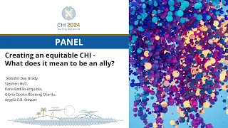Panel: Creating an equitable CHI - What does it mean to be an ally?