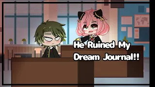 He Ruined My Dream Journal ~Gacha spy x family skit~