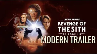 Star Wars: Revenge of the Sith- MODERN TRAILER (2021)