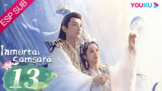 ESPSUB [Inmortal Samsara] EP13 | ROMANCE/TRAJE ANTIGUO | Yang Zi/ Cheng Yi | YOUKU