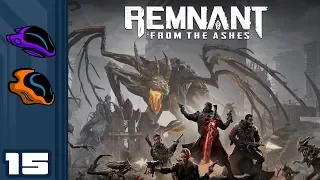 Let's Play Remnant: From The Ashes [Co-Op] - PC Gameplay Part 15 - T-Pose To Victory!
