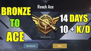 BRONZE to ACE in 14 DAYS! WITH 10+ K/D | PUBG Mobile