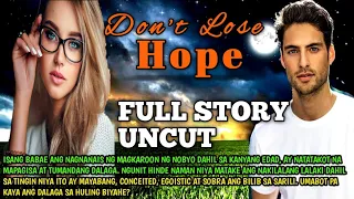 FULL STORY UNCUT DON'T LOSE HOPE| SIMPLY MAMANG