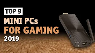 Top 9 Mini PCs for Gaming (2019)