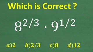 8 to the 2/3 power times 9 to the 1/2 power =? Do you KNOW Rational Exponents?