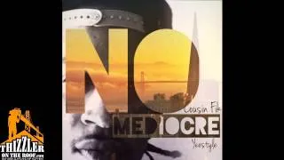 Cousin Fik - No Mediocre Yeestyle [Thizzler.com Exclusive]