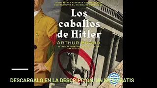 LOS CABALLOS DE HITLER(audiolibro)ARTHUR BRAND