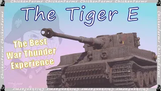 War Thunder Tiger E - The Perfect Tank