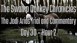 The Swamp Donkey Chronicles | The Jodi Arias Trial and Commentary - Day 30 | Hour 2