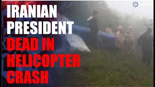 Iranian president, foreign minister officially confirmed dead in helicopter crash: Deputy president