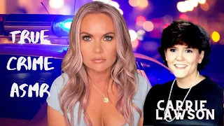 Was Carrie Lawson's abduction and disappearance a CONSPIRACY? | ASMR True Crime | #ASMR