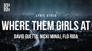 David Guetta feat. Nicki Minaj & Flo Rida - Where Them Girls At | Lyrics