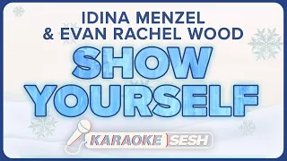 Idina Menzel & Evan Rachel Wood - Show Yourself (Karaoke)